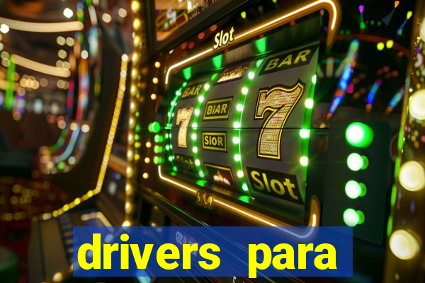 drivers para windows 7 64 bits